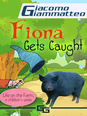 cover image of Fiona Gets Caught, Life on the Farm for Kids, II